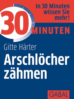 cover image of 30 Minuten Arschlöcher zähmen